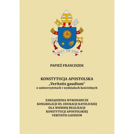 KONSTYTUCJA APOSTOLSKA „Veritatis gaudium” o uniwersytetach i wydziałach kościelnych
