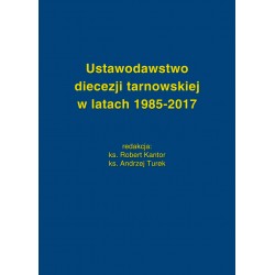 Ustawodawstwo diecezji tarnowskiej w latach 1985-2017