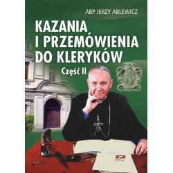 ABP JERZY ABLEWICZ "KAZANIA I PRZEMÓWIENIA DO KLERYKÓW". Część 2