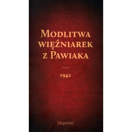 Modlitwa więźniarek z Pawiaka 1942 (Reprint)